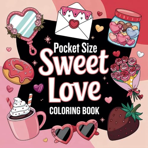 Pocket Size Sweet Love Coloring Book For Adults and Kids: Mini Bold and Easy Coloring Page Filled With 50 Adorable Love-Themed Illustrations Like ... Relief. (Sweet Valentine's Coloring Books) von Independently published