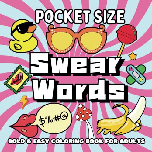 Pocket Swears: A Mini Funny and Groovy Coloring Book for Adults: Pocket Size Bold and Easy Colouring Pages With 40+ Hilarious Illustrations Paired ... & Cuss. (Stress Relief Through Swearing) von Independently published