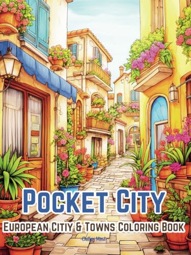 Pocket Towns: Mini European Cities Coloring Book: Pocket Size, Miniature Cityscapes Coloring Book Featuring European Style Architectures, Houses, ... & Skill Levels (Pocket Size Coloring Books) von Independently published