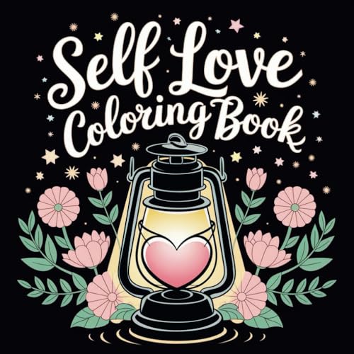 Self-Love Coloring Book For Inner Peace: Featuring 50 Unique Calming Illustrations With Positive Affirmations. Love and Inspire Yourself Through Art ... Stress Relief Experience for Adults and Kids Self-Love Coloring Book For Inner Peace: Featuring 50 Unique Calming Illustrations With Positive Affirmations. Love and Inspire Yourself Through Art ... Stress Relief Experience for Adults and Kids von Independently published