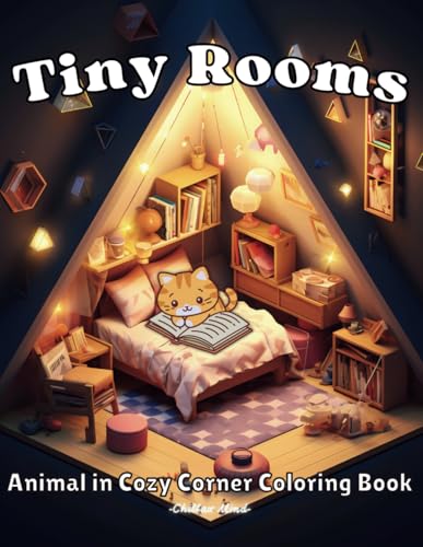 Tiny Rooms Coloring Book For Adults and Kids: Featuring 40 Adorable Illustrations of Cute Animals in Little Space. Perfect for Stress Relief, Relaxation, Mindfulness or Simply a Fun Way to Pass Time. Tiny Rooms Coloring Book For Adults and Kids: Featuring 40 Adorable Illustrations of Cute Animals in Little Space. Perfect for Stress Relief, Relaxation, Mindfulness or Simply a Fun Way to Pass Time. von Independently published