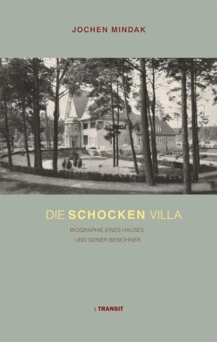 Die Schocken Villa: Biographie eines Hauses und seiner Bewohner