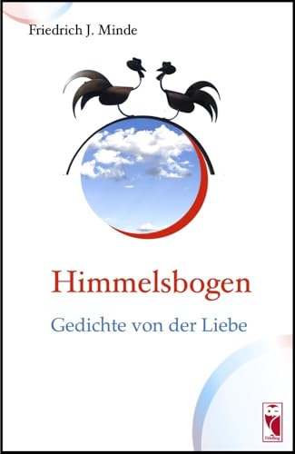 Himmelsbogen: Gedichte von der Liebe (Frieling - Lyrik) von Frieling & Huffmann