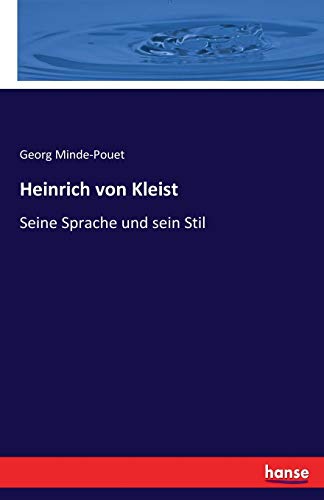 Heinrich von Kleist: Seine Sprache und sein Stil von Hansebooks