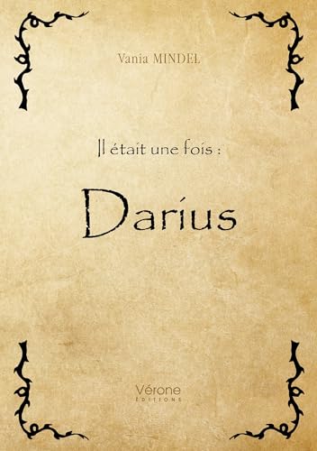 Il était une fois : Darius von VERONE