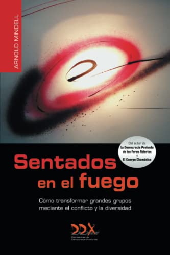 Sentados en el fuego: Como transformar grandes grupos mediante el conflicto y la diversidad von Deep Democracy Exchange