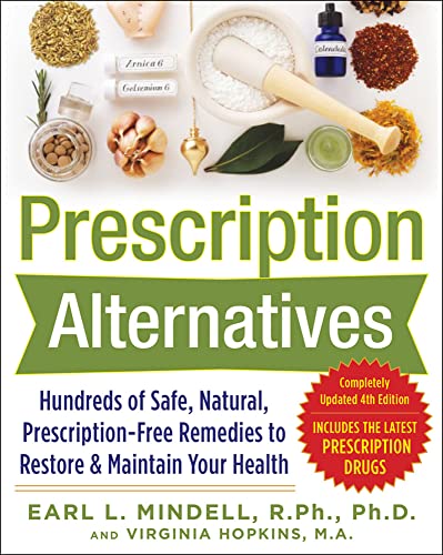 Prescription Alternatives:Hundreds of Safe, Natural, Prescription-Free Remedies to Restore and Maintain Your Health, Fourth Edition: Hundreds of Safe, ... Remedies to Restore & Maintain Your Health von McGraw-Hill Education