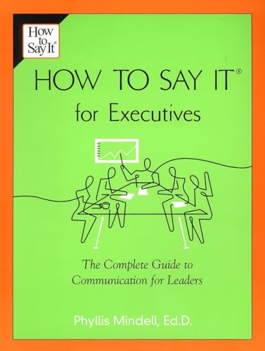 How to Say it for Executives: The Complete Guide to Communication for Leaders von Prentice Hall Press