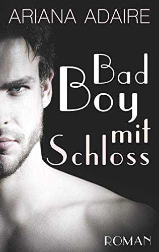 Bad Boy mit Schloss: Dark Passion Bad Boy mit Schloss: Dark Passion von Books on Demand GmbH