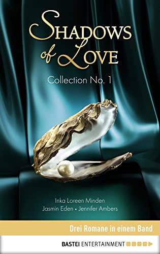 Collection No. 1 - Shadows of Love: Drei Romane in einem Band (Shadows of Love - Sammelband) von Bastei Lübbe AG