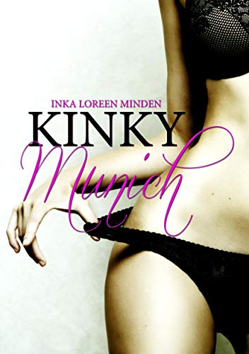 Kinky Munich: und andere verruchte Storys