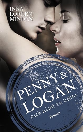 Penny & Logan: Dich nicht zu lieben 2