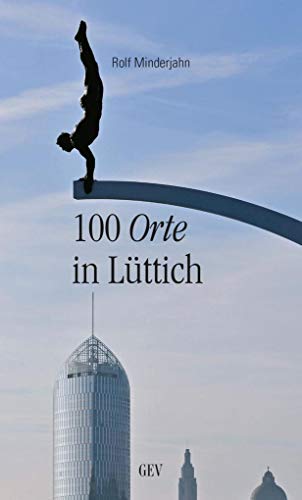 100 Orte in Lüttich (Unterwegs)