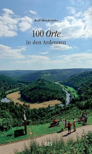100 Orte in den Ardennen (Unterwegs)