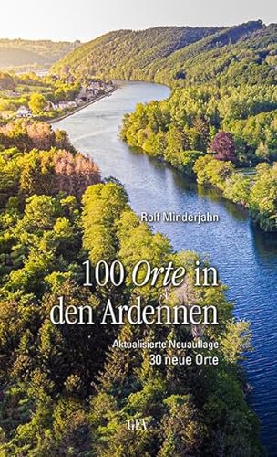 100 Orte in den Ardennen: Aktualisierte Neuauflage von GEV - Grenz-Echo-Verlag
