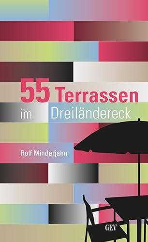 55 Terrassen im Dreiländereck von GEV - Grenz-Echo-Verlag