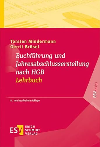 Buchführung und Jahresabschlusserstellung nach HGB - Lehrbuch (ESVbasics) von Erich Schmidt Verlag