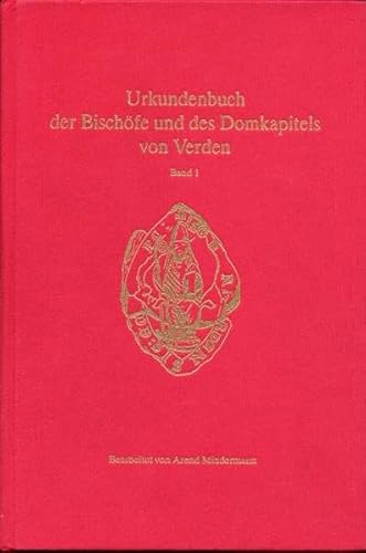 Verdener Urkundenbuch: Urkundenbuch der Bischöfe und des Domkapitels von Verden, Bd.1, Von den Anfängen bis 1300 (Schriftenreihe des Landschaftsverbandes der ehemaligen Herzogtümer Bremen und Verden) von Landschaftsverband Stade