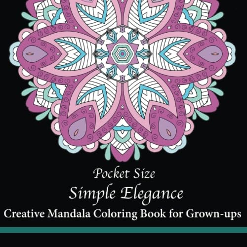 Pocket Size Simple Elegance: Creative Mini Mandala Coloring Book for Grown-ups (Mini Coloring Books, Band 2) von CreateSpace Independent Publishing Platform