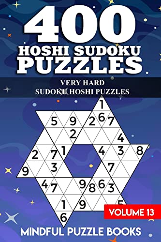 400 Hoshi Sudoku Puzzles: Very Hard Sudoku Hoshi Puzzles 400 Hoshi Sudoku Puzzles: Very Hard Sudoku Hoshi Puzzles