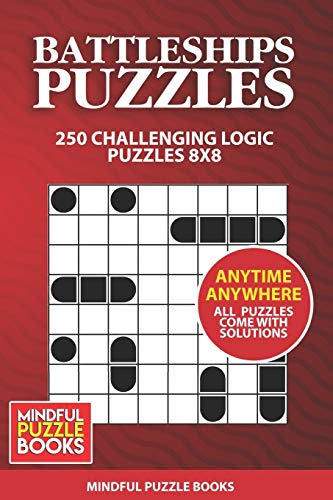 Battleships Puzzles: 250 Challenging Logic Puzzles 8x8 (Battleships Collections, Band 3)