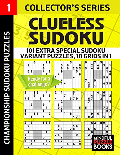 Clueless Sudoku: 101 Extra Special Sudoku Variant Puzzles, 10 grids in 1 (Sudoku Clueless, Band 1) von Independently Published