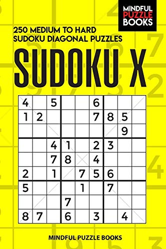 Sudoku X: 250 Medium to Hard Sudoku Diagonal Puzzles (Diagonal Sudoku, Band 15)