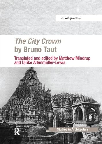 The City Crown by Bruno Taut (Ashgate Studies in Architecture)