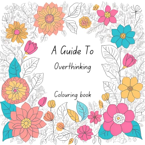 Calm Colouring: tips for over thinkers: Coloring book with tips on overthinking (Calm Coloring) von Independently published