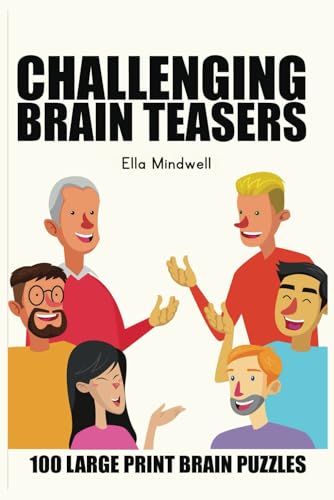 Challenging Brain Teasers: Mirukuti Puzzles - 100 Large Print Brain Puzzles: Unique Japanese Logic Challenges for Adults – Large Print Edition von Independently published