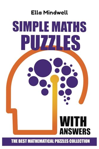 Simple Maths Puzzles With Answers: 200 Doppelblock Puzzles: Easy Logic Grid Challenges for Adults – Develop Reasoning and Number Skills von Independently published