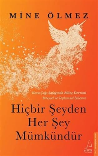 Hicbir Seyden Her Sey Mümkündür: Kova Cagi Safaginda Bilinc Devrimi