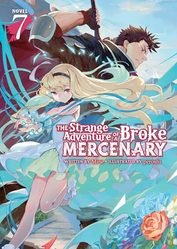 The Strange Adventure of a Broke Mercenary (Light Novel) Vol. 7