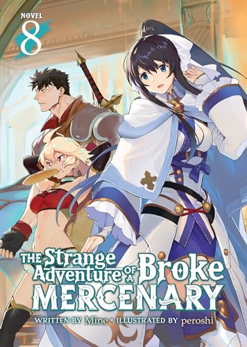 The Strange Adventure of a Broke Mercenary (Light Novel) Vol. 8 von Seven Seas