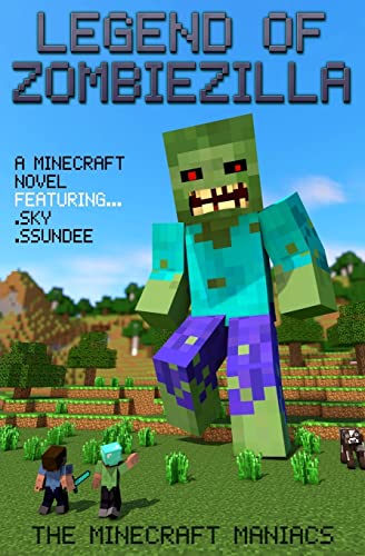 Legend of ZombieZilla: A Minecraft Novel Ft Sky and SSundee von CREATESPACE
