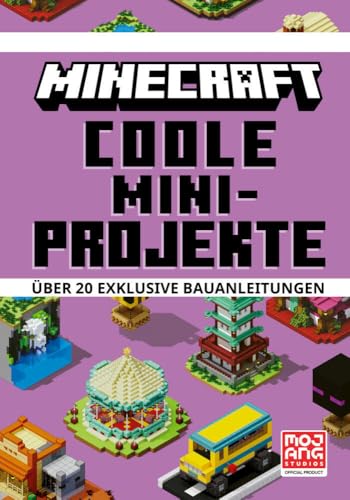 Minecraft Coole Mini-Projekte. Über 20 exklusive Bauanleitungen: Der SPIEGEL-Bestseller | Mit detaillierten Anleitungen, Tipps und Tricks (Minecraft - Schritt für Schritt)