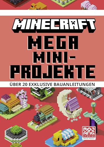 Minecraft Mega Mini-Projekte. Über 20 exklusive Bauanleitungen: Neue Ideen aus der Spiegel-Bestsellerreihe | Bauerfolg in max. einer Stunde für Kinder ab 8 Jahren (Minecraft - Schritt für Schritt) von Schneiderbuch