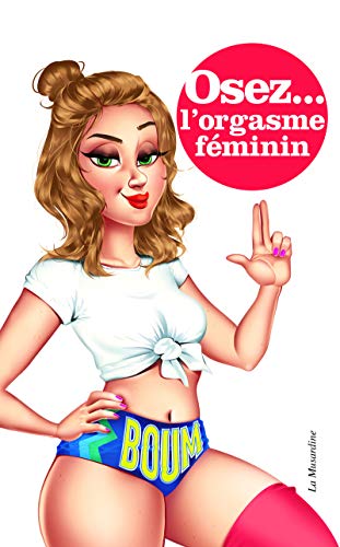 Osez l'orgasme féminin von LA MUSARDINE