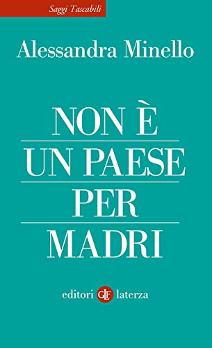 Non è un Paese per madri (Saggi tascabili Laterza)