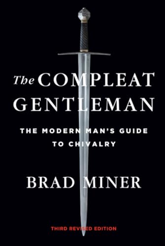 The Compleat Gentleman: The Modern Man's Guide to Chivalry