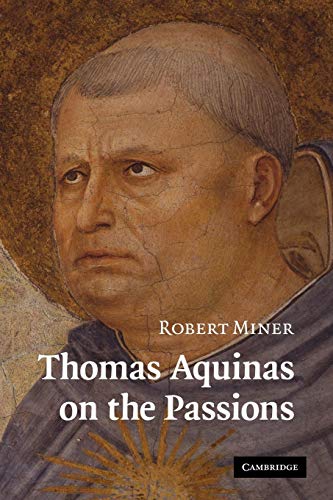 Thomas Aquinas on the Passions: A Study of Summa Theologiae, Ia2ae 22-48: A Study of Summa Theologiae, 1a2ae 22-48