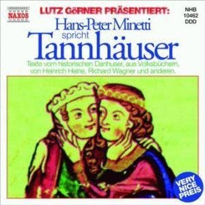 Hans-Peter Minetti spricht Tannhäuser, 1 Audio-CD: Liebesgedichte vom historischen Danhuser, aus Volksbüchern, von Heinrich Heine, Richard Wagner u. a.