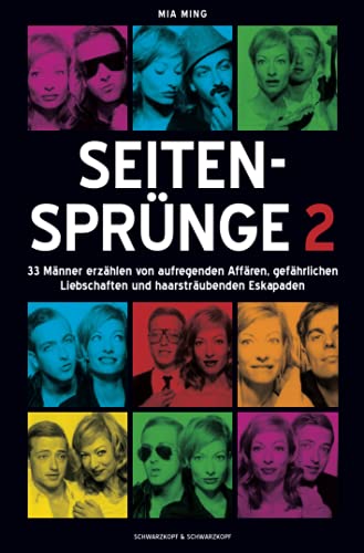 Seitensprünge 2: 33 Männer erzählen von aufregenden Affären, gefährlichen Liebschaften und haarsträubenden Eskapaden Seitensprünge 2: 33 Männer erzählen von aufregenden Affären, gefährlichen Liebschaften und haarsträubenden Eskapaden