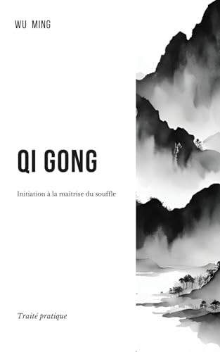 QI GONG: Initiation à la maîtrise du souffle von Independently published