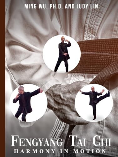 Fengyang Tai Chi: Harmony in Motion Fengyang Tai Chi: Harmony in Motion von Book Writing Maestros