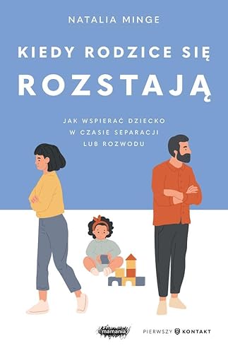 Kiedy rodzice się rozstają.: Jak wspierać dziecko w czasie separacji lub rozwodu von Mamania