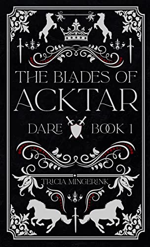 Dare (The Blades Of Acktar, Band 1) von Sword & Cross Publishing