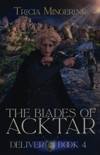 Deliver (The Blades Of Acktar, Band 4)