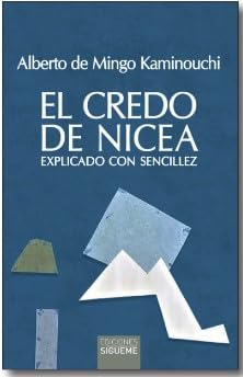 El Credo de Nicea: Explicado con sencillez (Nueva Alianza, Band 262) von Ediciones Sígueme, S. A.