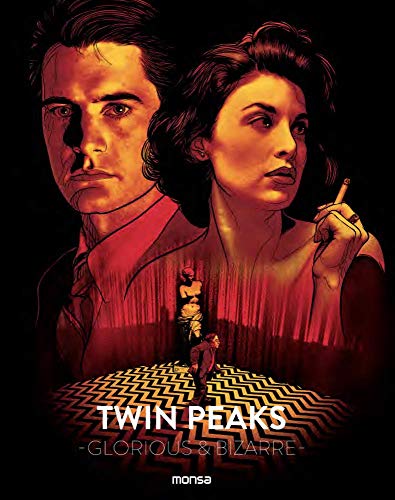 Twin Peaks: Glorious & Bizarre von Monsa Publications